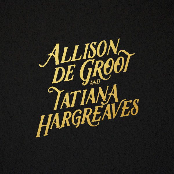 Allison de Groot Tatiana Hargreaves – Free Dirt Records