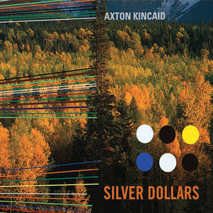 Axton Kincaid - Silver Dollars