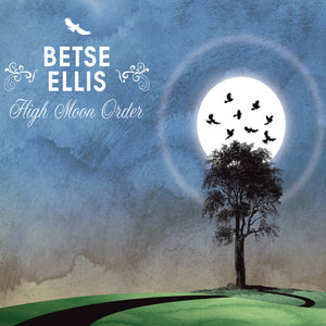 Betse Ellis - High Moon Order