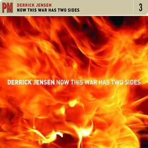 Derrick Jensen - Now This War Has Two Sides