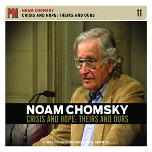 Noam Chomsky - Crisis and Hope: Theirs and Ours