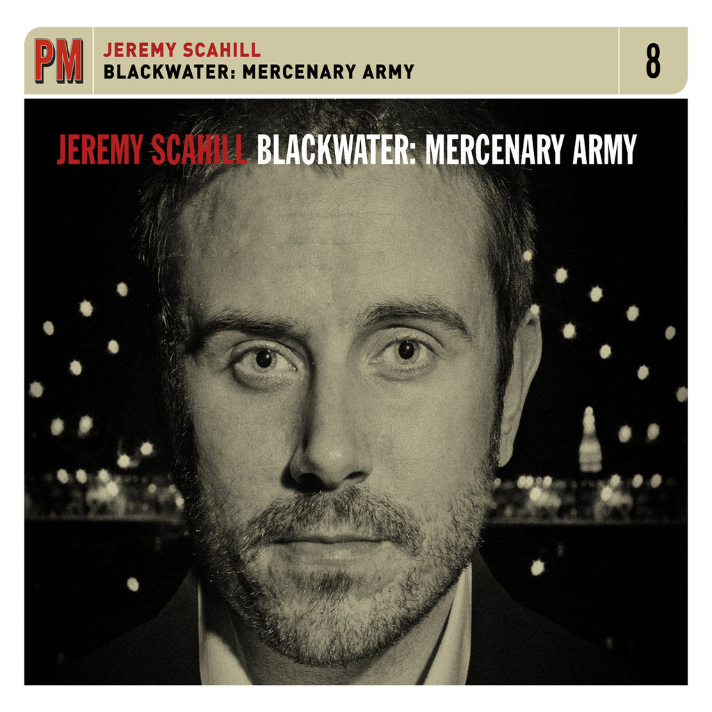 Jeremy Scahill - Blackwater: Mercenary Army
