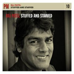 Raj Patel - Stuffed and Starved